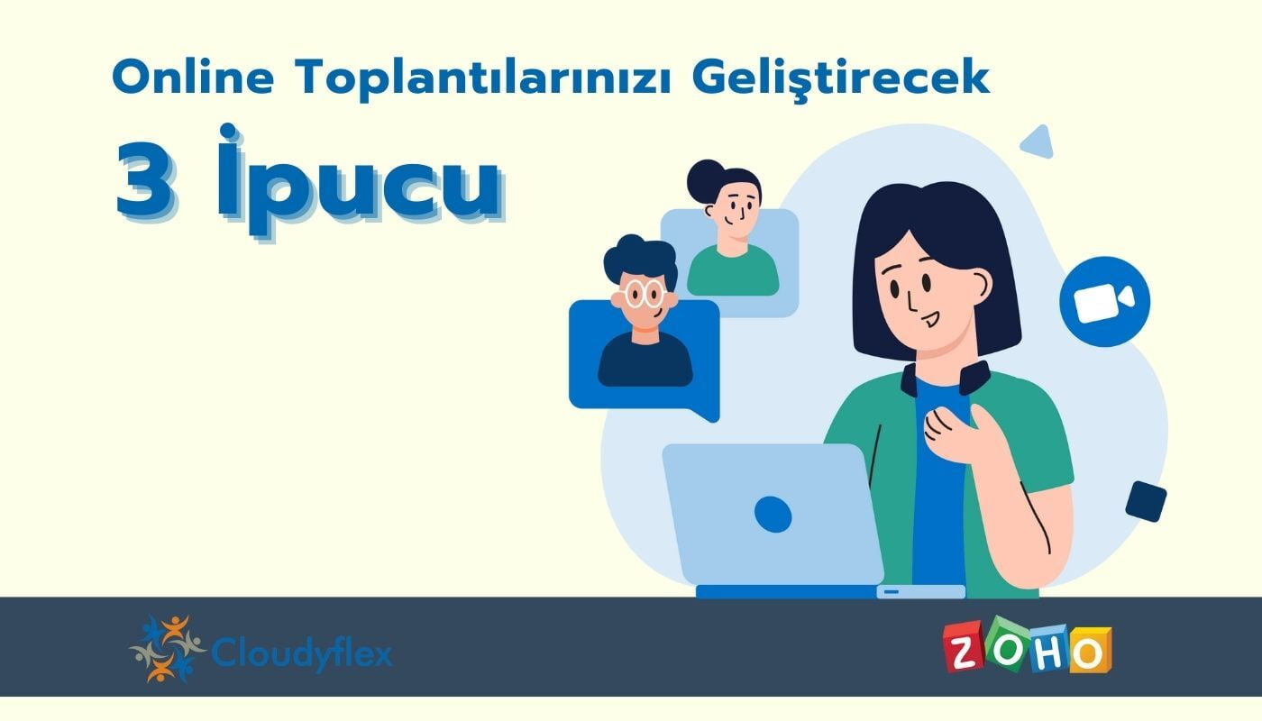 Online Toplantılarınızı Geliştirecek 3 İpucu 